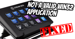 Stream Deck Not a Valid Win 32 Application Fixed
